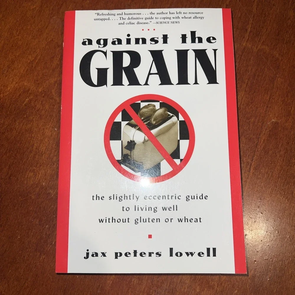Against‎ the Grain : The Slightly Eccentric Guide to Living Well Without...